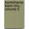 Kamichama Karin Chu, Volume 5 by Koge-Donbo