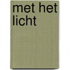 Met het licht by H. Yu