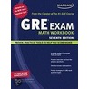 Kaplan Gre Exam Math Workbook by Unknown