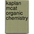 Kaplan Mcat Organic Chemistry