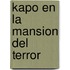 Kapo En La Mansion del Terror