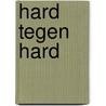 Hard tegen hard