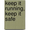 Keep It Running, Keep It Safe door William Wong