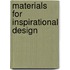 Materials for inspirational design