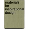 Materials for inspirational design