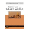 Keeping Sane In A Crazy World by Sr. Charles Jenkins