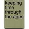 Keeping Time Through the Ages door Janey Levy