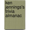 Ken Jennings's Trivia Almanac door Ken Jennings