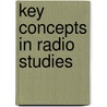 Key Concepts in Radio Studies by Hugh Chignell