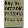 Key to Organic Materia Medica door John Muter