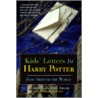 Kids' Letters To Harry Potter by Bill Adlerjr.