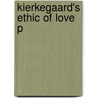 Kierkegaard's Ethic Of Love P door C. Stephen Evans