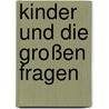 Kinder und die großen Fragen by Rainer Oberthür