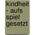 Kindheit - aufs Spiel gesetzt