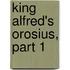 King Alfred's Orosius, Part 1