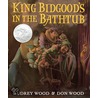 King Bidgood's In The Bathtub door Don Wood