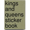 Kings And Queens Sticker Book by Unknown