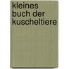 Kleines Buch der Kuscheltiere by Kathrin Gewald