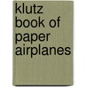 Klutz Book of Paper Airplanes door Doug Stillinger
