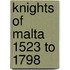 Knights Of Malta 1523 To 1798