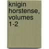 Knigin Horstense, Volumes 1-2 by Joseph Turquan