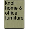 Knoll Home & Office Furniture by Nancy Schiffer