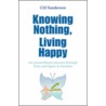 Knowing Nothing, Living Happy door Clif Sanderson