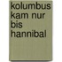 Kolumbus kam nur bis Hannibal