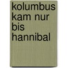 Kolumbus kam nur bis Hannibal door Johano Strasser