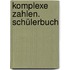 Komplexe Zahlen. Schülerbuch