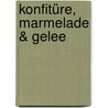 Konfitüre, Marmelade & Gelee by Stefanie Kleinjung