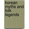Korean Myths and Folk Legends by Hwang Pae-Gang