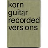 Korn Guitar Recorded Versions by Unknown