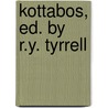 Kottabos, Ed. by R.Y. Tyrrell door Onbekend