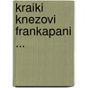 KrAiki Knezovi Frankapani ... door Vjekoslav Klai?