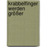 Krabbelfinger werden größer door Marianne Austermann