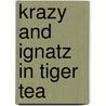 Krazy And Ignatz In Tiger Tea door George Herriman