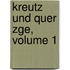 Kreutz Und Quer Zge, Volume 1