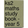 Ks2 Maths Study Book - Year 5 door Richards Parsons