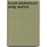 Kunst-Stickerbuch Andy Warhol by Prestel Kunst Stickerbuch