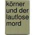 Körner und der lautlose Mord