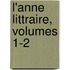 L'Anne Littraire, Volumes 1-2