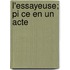 L'Essayeuse; Pi Ce En Un Acte