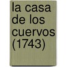 La Casa De Los Cuervos (1743) by G. Martinez Zuviria
