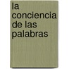 La Conciencia de Las Palabras door Elias Canetti