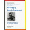 Voorlopig ben ik humanist door J. van Zĳverden