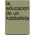 La Educacion de un Kabbalista