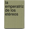 La Emperatriz de los Etéreos door Laura Gallego Garcia