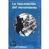 La Fascinacion del Movimiento