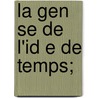 La Gen Se De L'Id E De Temps; door Jean-Marie Guyau